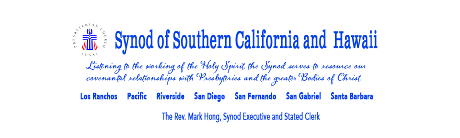 The Synod of Southern California and Hawaii's statement of purpose reads, Listening to the working of the Holy Spirit the Synod serves to resource our covenental relationships with presbyteries and the greater bodies of Christ.  The synod is a mid-council entity of the Presbyterian Church USA and includes 9 presbyteries--Los Ranchos, Pacific (which includes Hawaii), Riverside, San Diego, San Fernando, San Gabriel, and Santa Santa Barbara.
